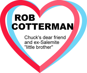 Rob Cotterman, Chuck's "little brother" and former Salem resident.